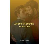 Amour en guerre: Le retour: 2 (Parmi Les Soldats)