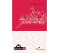 Amour et absolu dans la poésie de Jad Hatem: Un baiser de nuit obscure (Pensée Religieuse Et Philosophique Arabe)