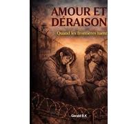 Amour et Déraison: Quand les frontières tuent: 1-2
