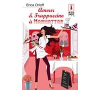 Amour Et Frappuccino À Manhattan (ebook)