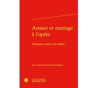 Amour et mariage à l'opéra: Variations autour d'un thème: 73
