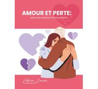 Amour et perte : Guide avec exercices psychologiques