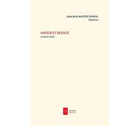 Amour et silence et autres textes