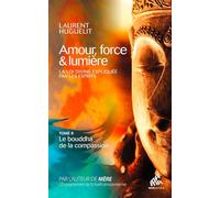 Amour, force & lumière, La Loi divine expliquée par les esprits: Tome 2, Le Bouddha de la compassion