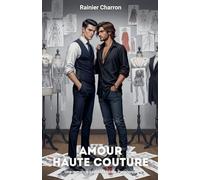 Amour Haute Couture: Une romance gay de la Mode Parisienne