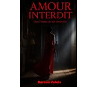 AMOUR INTERDIT: Dans l'ombre de son obsession