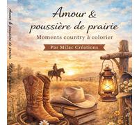 Amour & poussière de prairie: Moment country à colorier