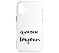 Amour Toujours - Amor Siempre en Escritura Francesa - Carcasa para iPhone 16 Plus