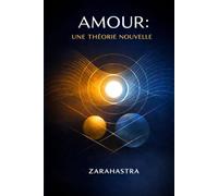 AMOUR : UNE NOUVELLE THÉORIE
