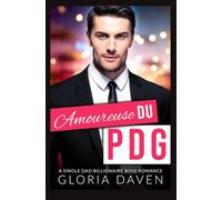 Amoureuse du PDG: A Single Dad Billionaire Boss Romance (Les milliardaires de San Antonio)