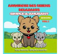 Amoureux des chiens relaxans: Livre de coloriage simple et amusant pour les seniors