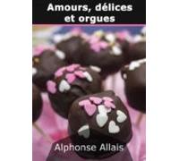 Amours Délices Et Orgues (ebook)