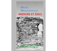 AMOURS ET EXILS: Septologie (Les livres de Moïs Benarroch.Prix A.Einstein/Prix Jacqueline Kahanoff/Prix Yehuda Amichay.)