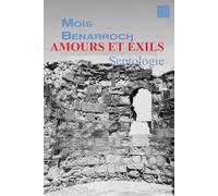 AMOURS ET EXILS: Septologie (Les livres de Moïs Benarroch.Prix A.Einstein/Prix Jacqueline Kahanoff/Prix Yehuda Amichay.)