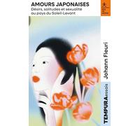 Amours japonaises: Désirs, solitudes et sexualité au pays du Soleil-Levant