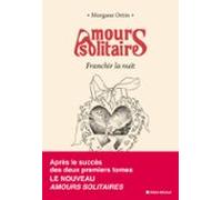 Amours Solitaires - Tome 3 - Franchir La Nuit (ebook)