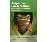Amphibian Conservation: Global evidence for the effects of interventions: 4 (Synopses of Conservation Evidence)