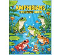 Amphibians Coloring Book: Fun and Educational Coloring Pages for Kids Featuring Frogs, Salamanders, and Newts