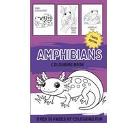 Amphibians Colouring Book Travel Edition: A black and white pocket sized activity book filled with frogs, salamanders, newts and more (Animals Colouring Book Series for Kids)