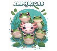 Amphibians from A to Z: A Cute Kawaii Coloring Book for Kids 3-8 (CD Creations A-Z Coloring Series)