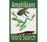 Amphibians Word Search: From frog to toads to newts names for kids and adults, great gift for birthday, holidays and when going to travel. 6x9in solutions included