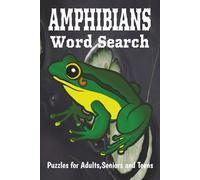 AMPHIBIANS WORD SEARCH PUZZLE BOOK: Word Searchers with Easy to Read Print about Amphibians, Frogs, Toads and more |6*9 inches,110 pages| 50+ Puzzles..... Gift for Vacations,Holidays and Relaxation