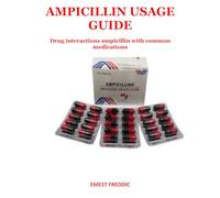 AMPICILLIN USAGE GUIDE: Drug interactions ampicillin with common medications