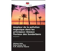 Ampleur de la pollution organique dans les principaux réseaux fluviaux des Sundarbans: Bangladesh