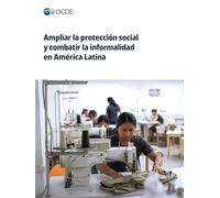 Ampliar la protección social y combatir la informalidad en América Latina