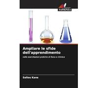 Ampliare le sfide dell'apprendimento: nelle esercitazioni pratiche di fisica e chimica