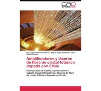 Amplificadores y láseres de fibra de cristal fotónico dopada con Erbio: Introducción al diseño, construcción y estudio de amplificadores y láseres de fibra de cristal fotónico dopada con Erbio