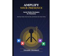 Amplify Your Presence: Social Media Strategies for Musicians