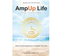 AmpUp Life: Eleven Commandments to Amplify Your Life