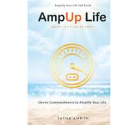 AmpUp Life: Eleven Commandments to Amplify Your Life
