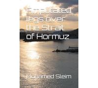 Amputated legs over the Strait of Hormuz