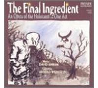 Amram, David - Final Ingredient: An Opera of the Holocaust