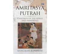 Amritasya Putrah- Children of the Rishis and Immortals