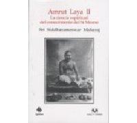 AMRUT LAYA II. LA CIENCIA ESPIRITUAL DEL CONOCIMIENTO DEL SÍ MISMO