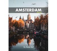 Amsterdam: A Perfect Coffee Table Picture Book - Travel and Tourism lovers.
