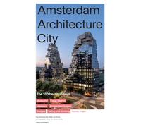 Amsterdam Architecture City - The 100 Best Buildings
