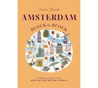 Amsterdam Block by Block: An Illustrated Guide to the Best of the Dutch Capital