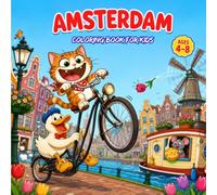 Amsterdam Coloring Book for Kids: 40 Cute Animal and City Coloring Pages with Canals, Windmills, Bikes, Tulips, Dutch Houses, and Fun Netherlands Scenes for Ages 4-8