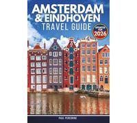 Amsterdam & Eindhoven Travel Guide: Discover the Best of the Dutch Capital + Eindhoven Highlights in the Netherlands (GRAY EDITION)