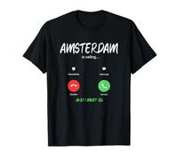 Amsterdam está Llamando y Debo IR a Holanda de Viaje Camiseta