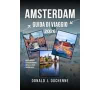 AMSTERDAM GUIDA DI VIAGGIO 2026: Scopri l'arte, la storia e le attrazioni moderne della capitale olandese.