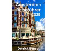 Amsterdam Reiseführer 2025