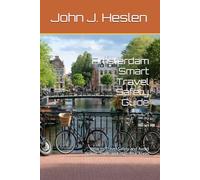 Amsterdam Smart Travel Safety Guide: How to Travel Safely and Avoid Scams, Theft, and High-Risk Areas (AllSourceTravel.com - Smart Travel Safety Guides)