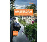 AMSTERDAM TRA VEL GUIDE 2026: Discover canals, culture, and unforgettable city experiences