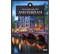 AMSTERDAM TRAVEL GUIDE 2025-2026