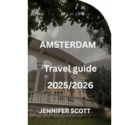 AMSTERDAM TRAVEL GUIDE 2025/2026